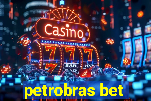 petrobras bet